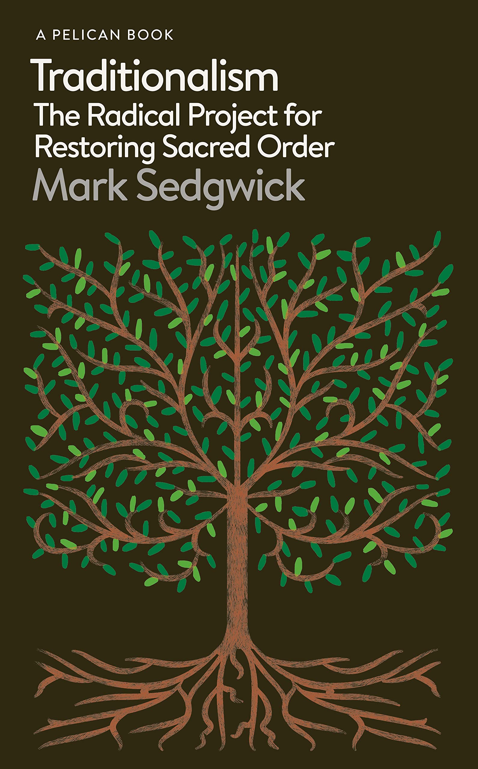 Traditionalism: The Radical Project for Restoring Sacred Order | Mark J. Sedgwick