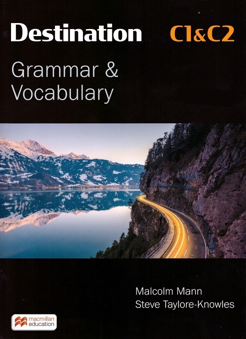 Destination C1 & C2 Grammar and Vocabulary (without Key) | Malcom Mann, Steve Taylore-Knowles