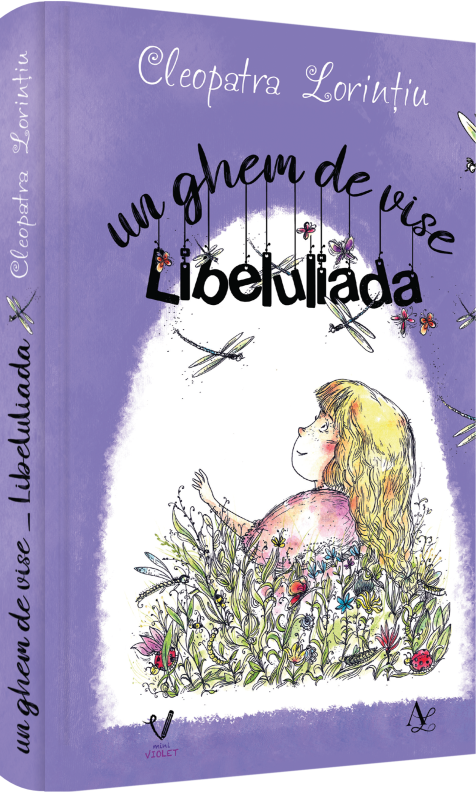 Un ghem de vise - Libeluliada | Cleopatra Lorintiu