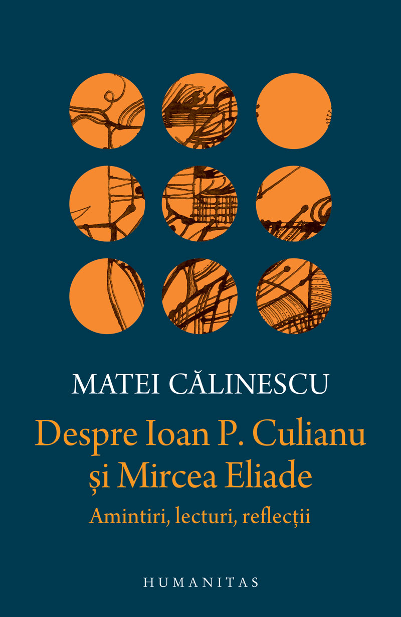 Despre Ioan P. Culianu si Mircea Eliade | Matei Calinescu