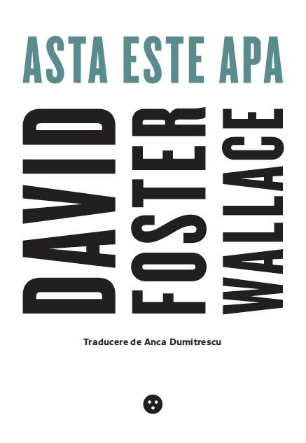 Asta este apa | David Foster Wallace