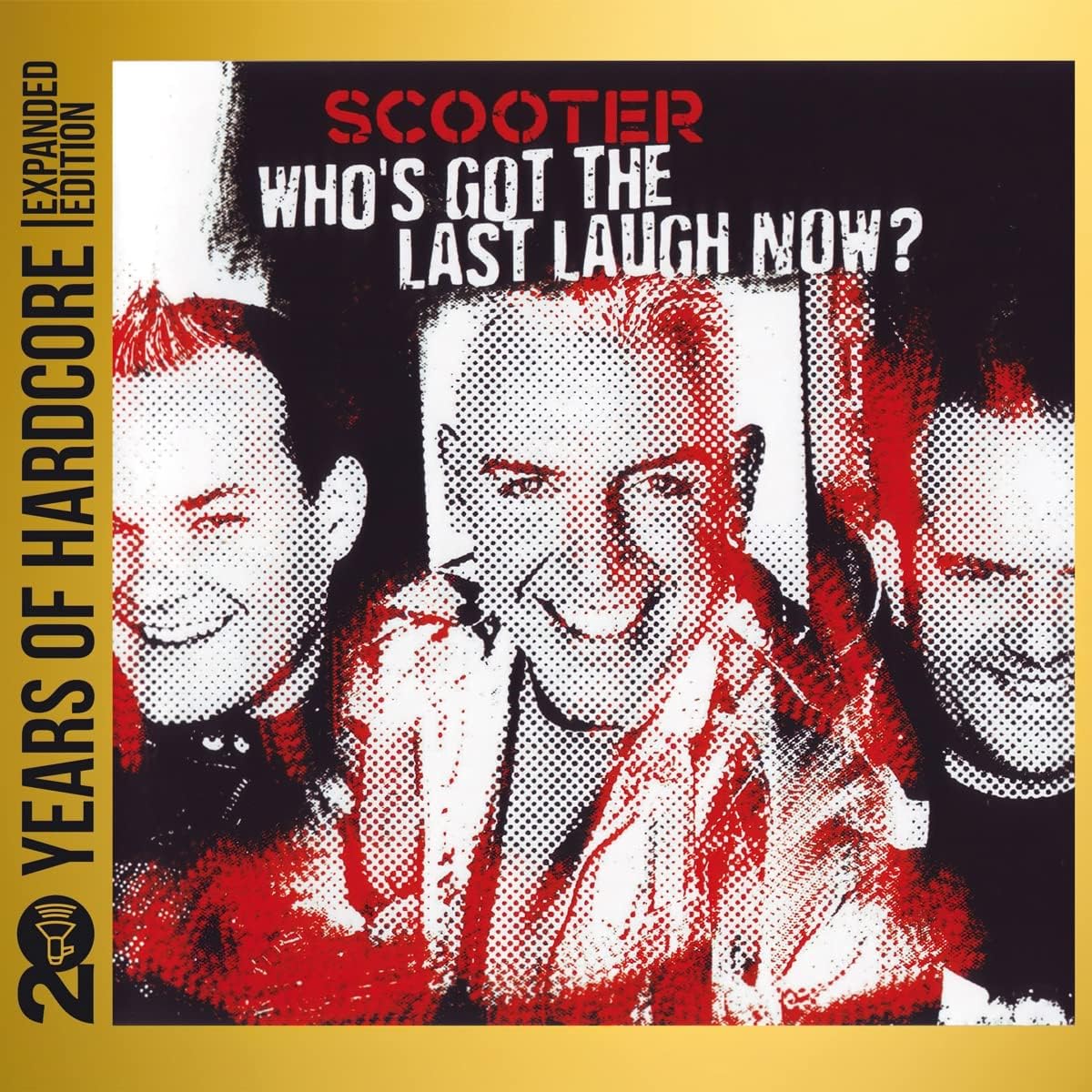 Who\'s Got The Last Laugh Now? (20 Years Of Hardcore Expanded Edition) | Scooter