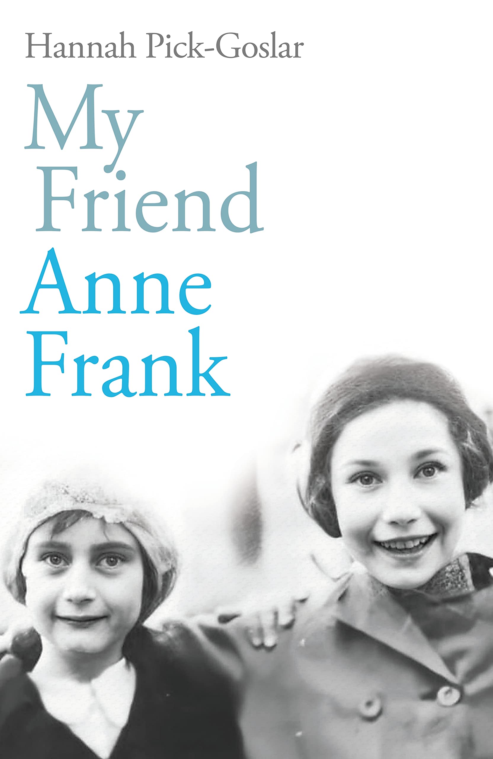 My Friend Anne Frank | Hannah Pick-Goslar - 1 | YEO