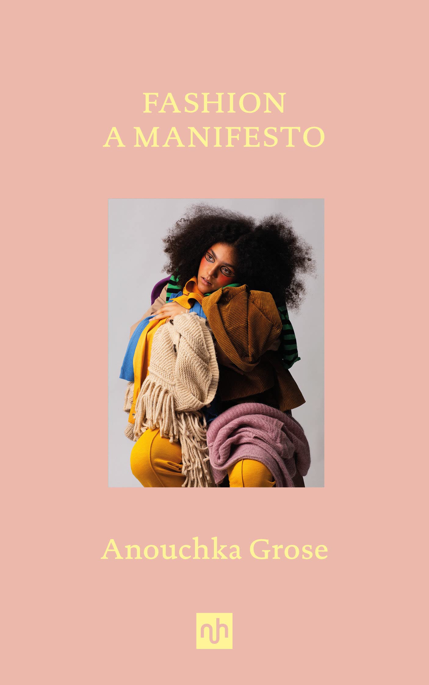 Fashion: A Manifesto | Anouchka Grose