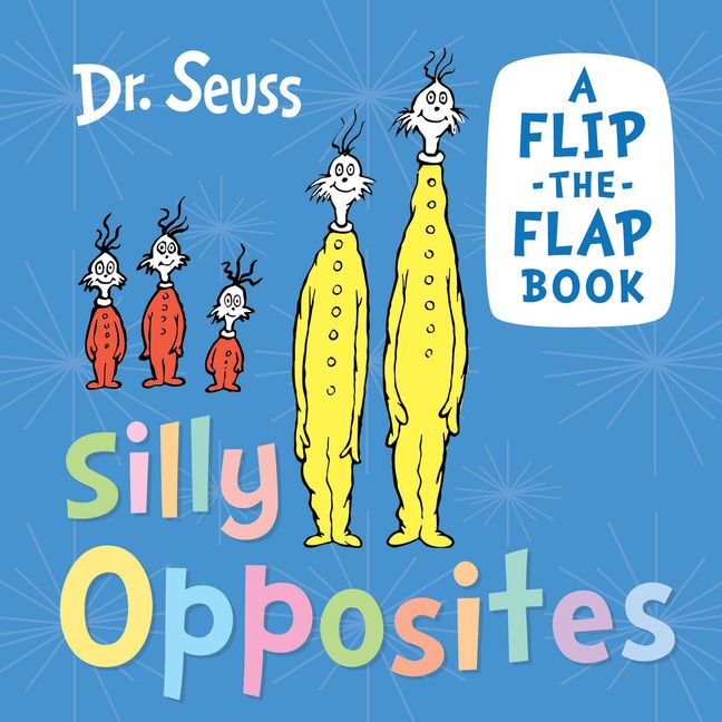 Silly Opposites | Dr. Seuss