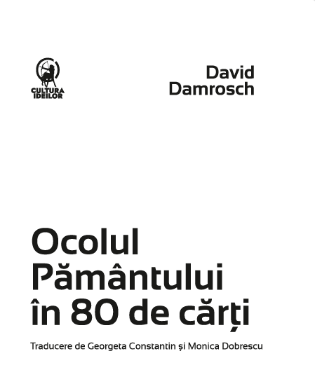 Ocolul pamantului in 80 de carti | David Damrosch