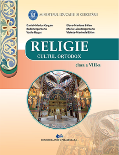 Religie - Manual clasa a VIII-a | Daniel-Marius Cergan, Radu Ungureanu, Vasile Bogus, Elena-Mariana Balan, Maria-Luiza Ungureanu, Violeta-Marinela Balan