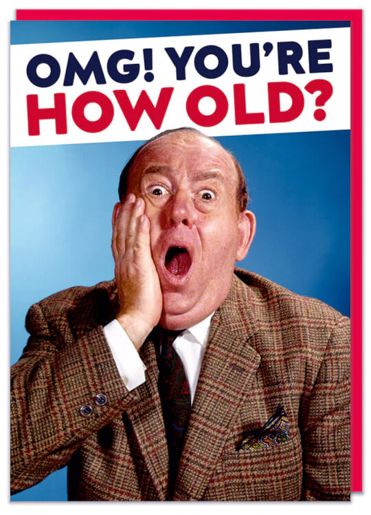 Felicitare - OMG You\'re how old | Dean Morris Cards - 2 | YEO