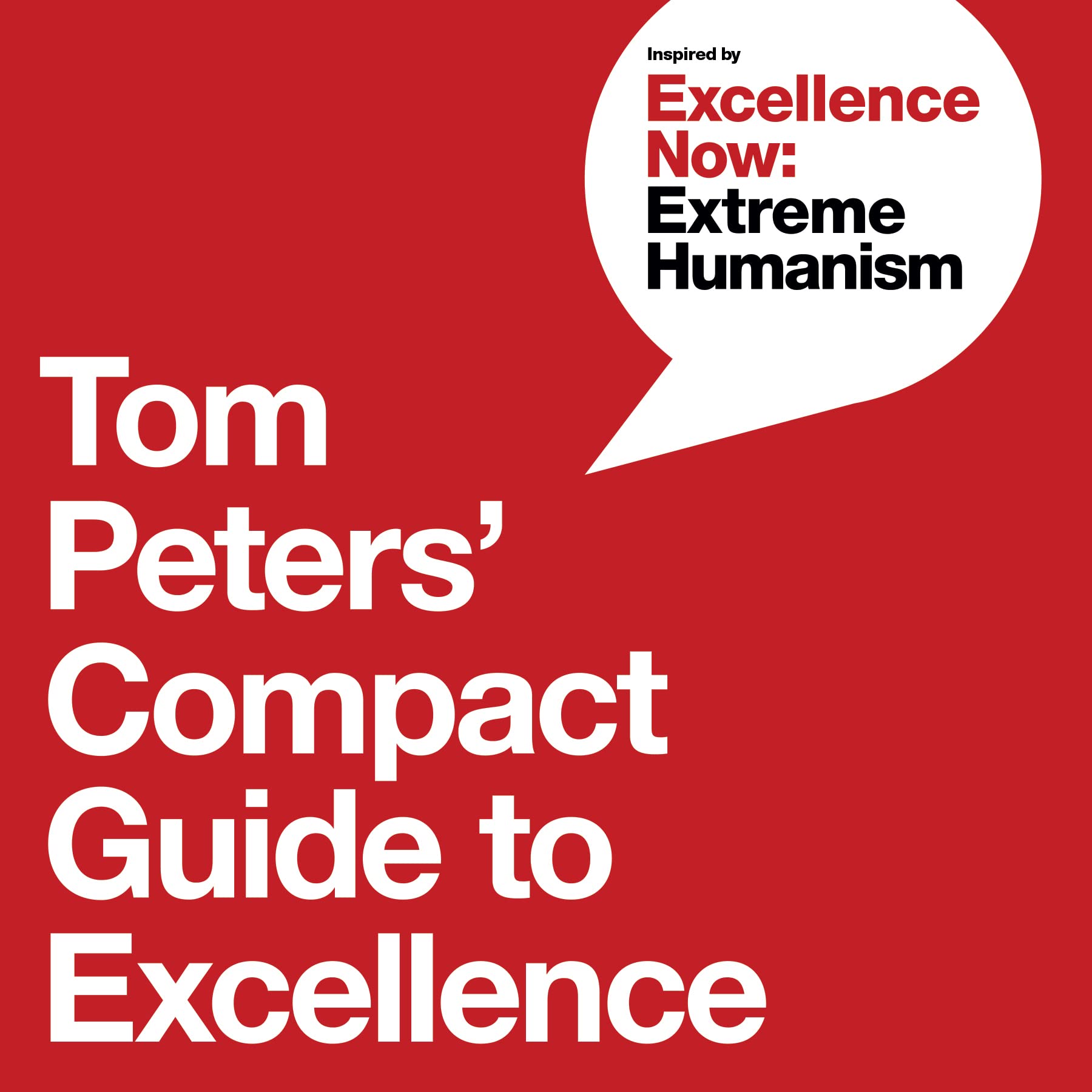 Tom Peters\' Compact Guide to Excellence | Thomas J. Peters, Nancye Green