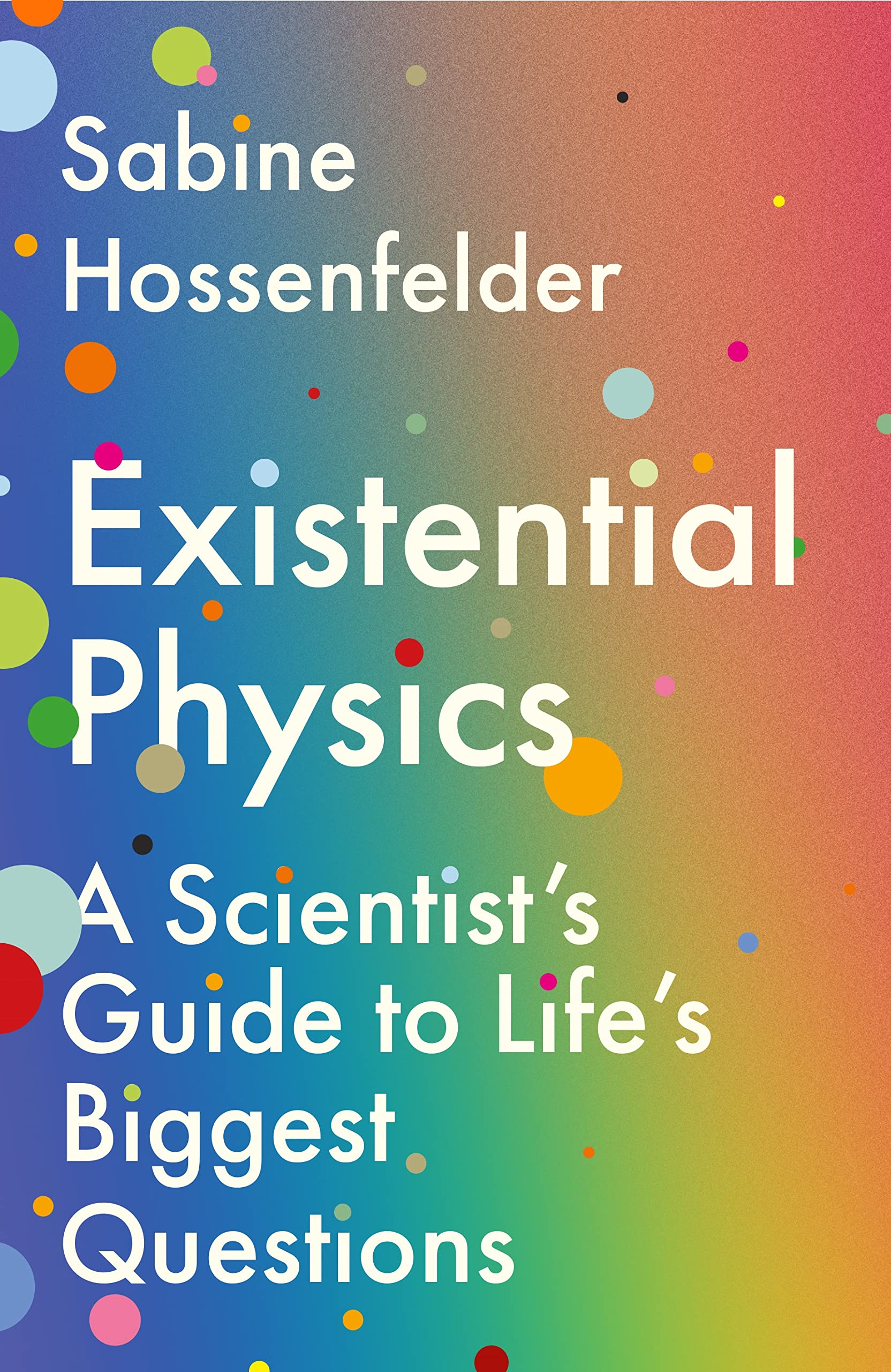 Existential Physics | Sabine Hossenfelder