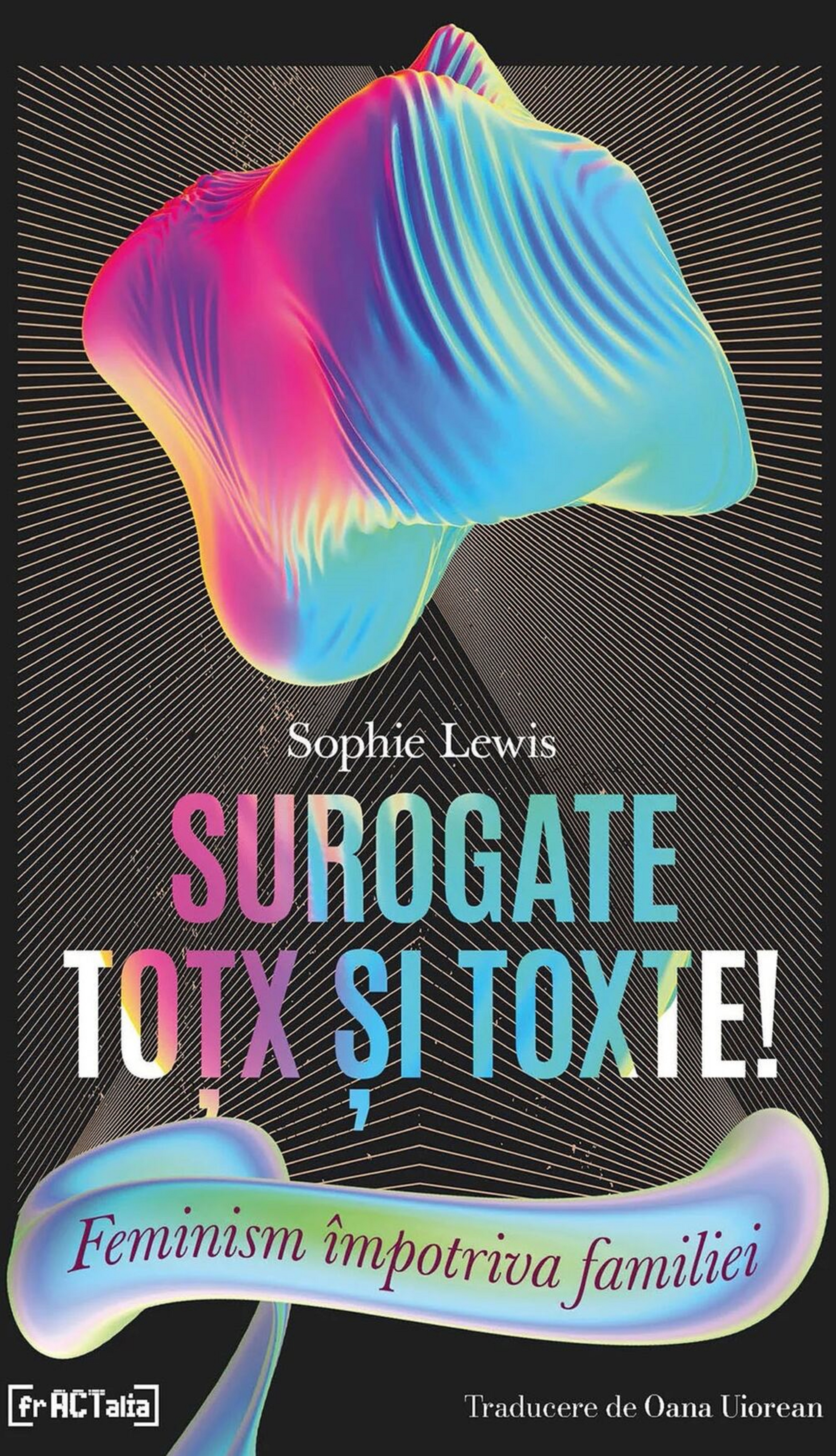 Surogate totx si toxte! | Sophie Lewis