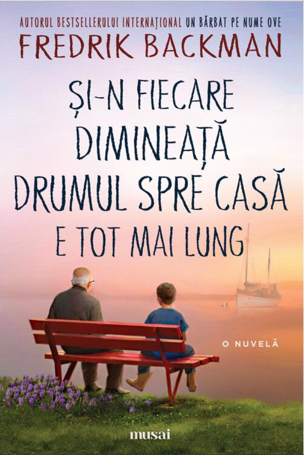 Si-n fiecare dimineata drumul spre casa e tot mai lung | Fredrik Backman