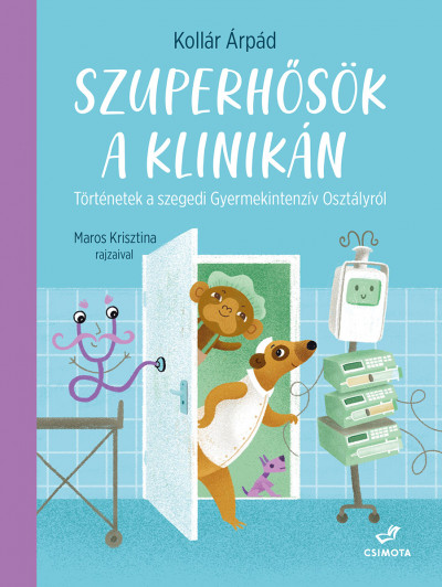 Szuperhosok a klinikan | Kollar Arpad