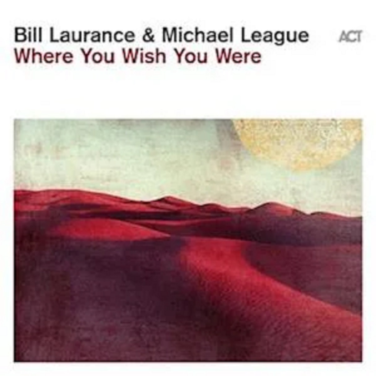 Where You Wish You Were - Vinyl | Bill Laurance, Michel League
