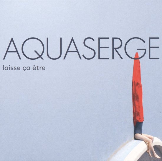 Laisse Ca Etre - Vinyl | Aquaserge