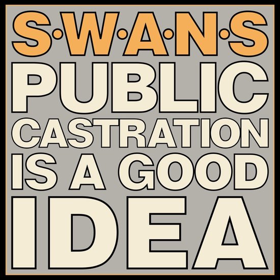 Public Castration Is a Good Idea - Vinyl | Swans