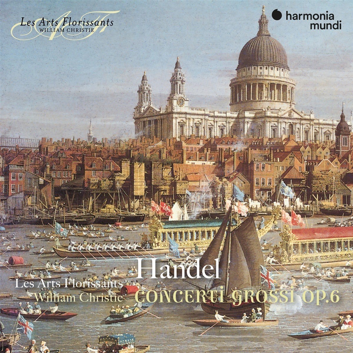 Handel: Concerti grossi op. 6 | Georg Friedrich Handel, Les Arts Florissants, William Christie - 1 | YEO