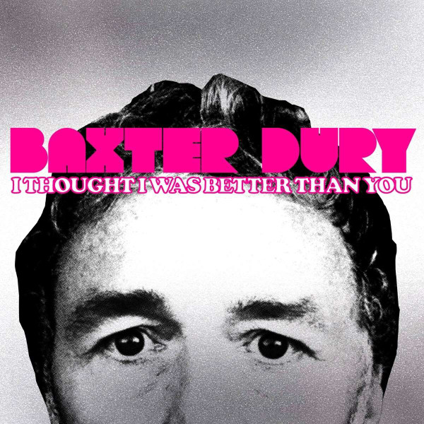 I Thought I Was Better Than You - Vinyl | Baxter Dury