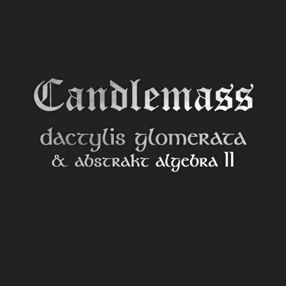 Dactylis Glomerata and Abstrakt Algebra II | Candlemass