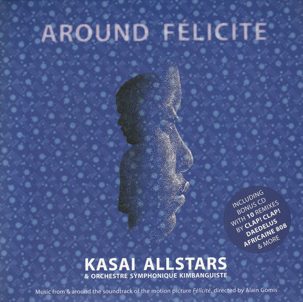 Around Felicite | Kasai Allstars, Orchestre Symphonique Kimbanguiste