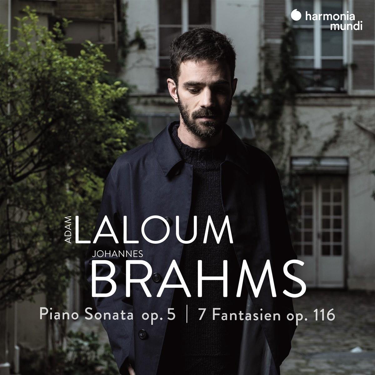 Brahms: Piano Sonata op. 5 & 7 Fantasien op. 116 | Johannes Brahms, Adam Laloum