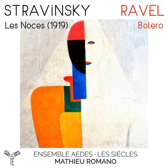 Stravinsky: Les noces. Ravel: Bolero | Igor Stravinsky, Maurice Ravel, Ensemble Aedes