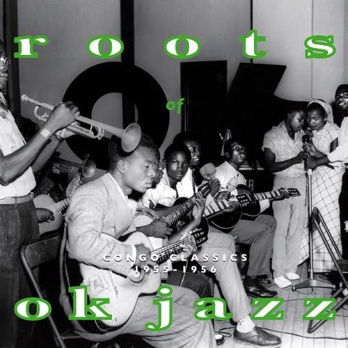 Roots Of Ok Jazz (1955-1956) - Congo Classics Vol.3 | Various Artists