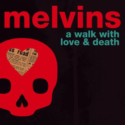 A Walk With Love and Death (Coloured Vinyl) | Melvins