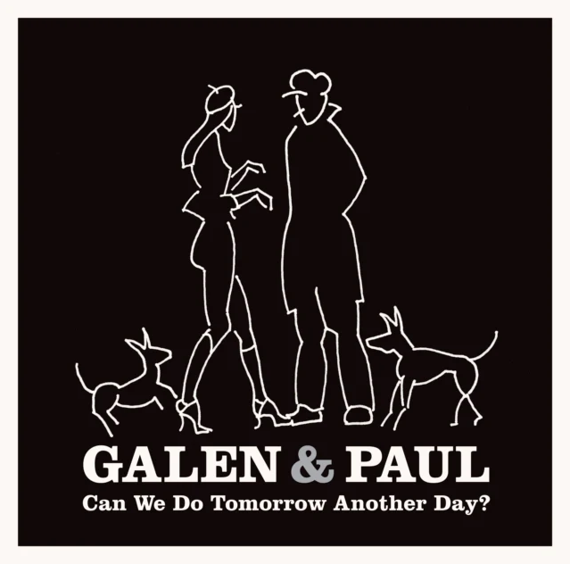 Can We Do Tomorrow Another Day? - Vinyl | Galen & Paul