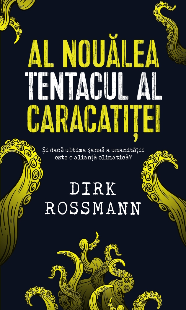 Al noualea tentacul al caracatitei | Dirk Rossmann