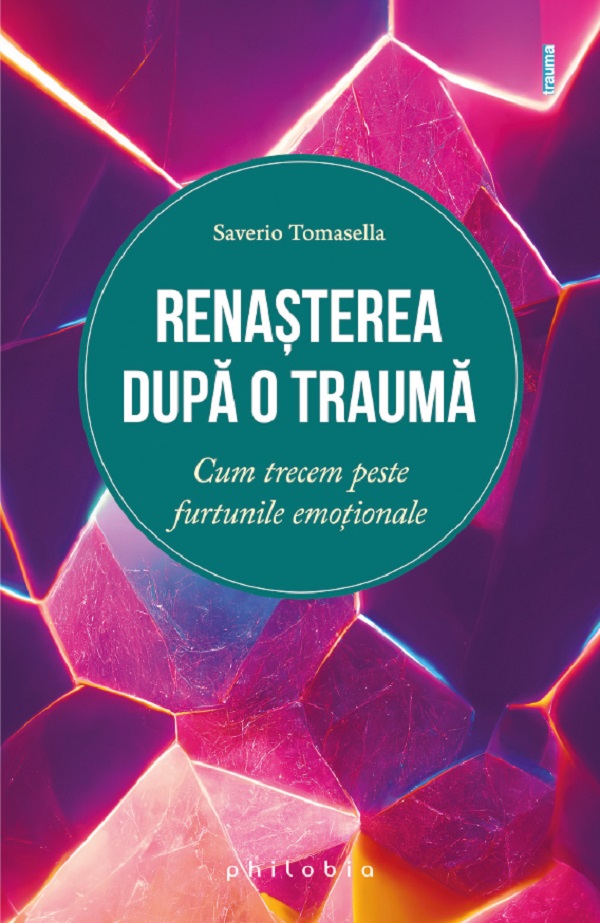 Renasterea dupa o trauma | Saverio Tomasella