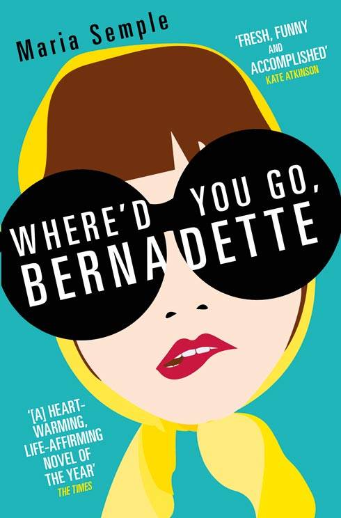 Where\'d You Go, Bernadette | Maria Semple