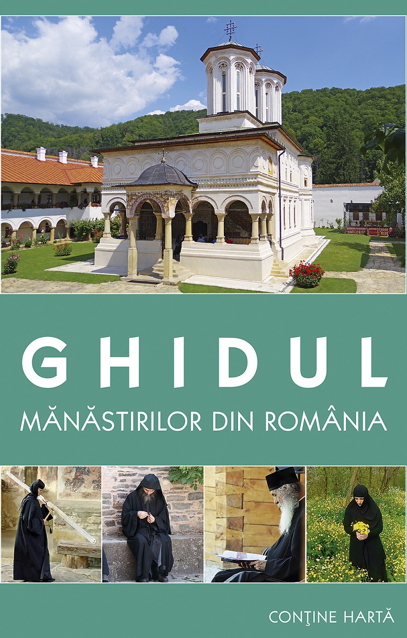 Ghidul manastirilor din Romania | Gheorghita Ciocioi, Amalia Dragne, Diana Vlad