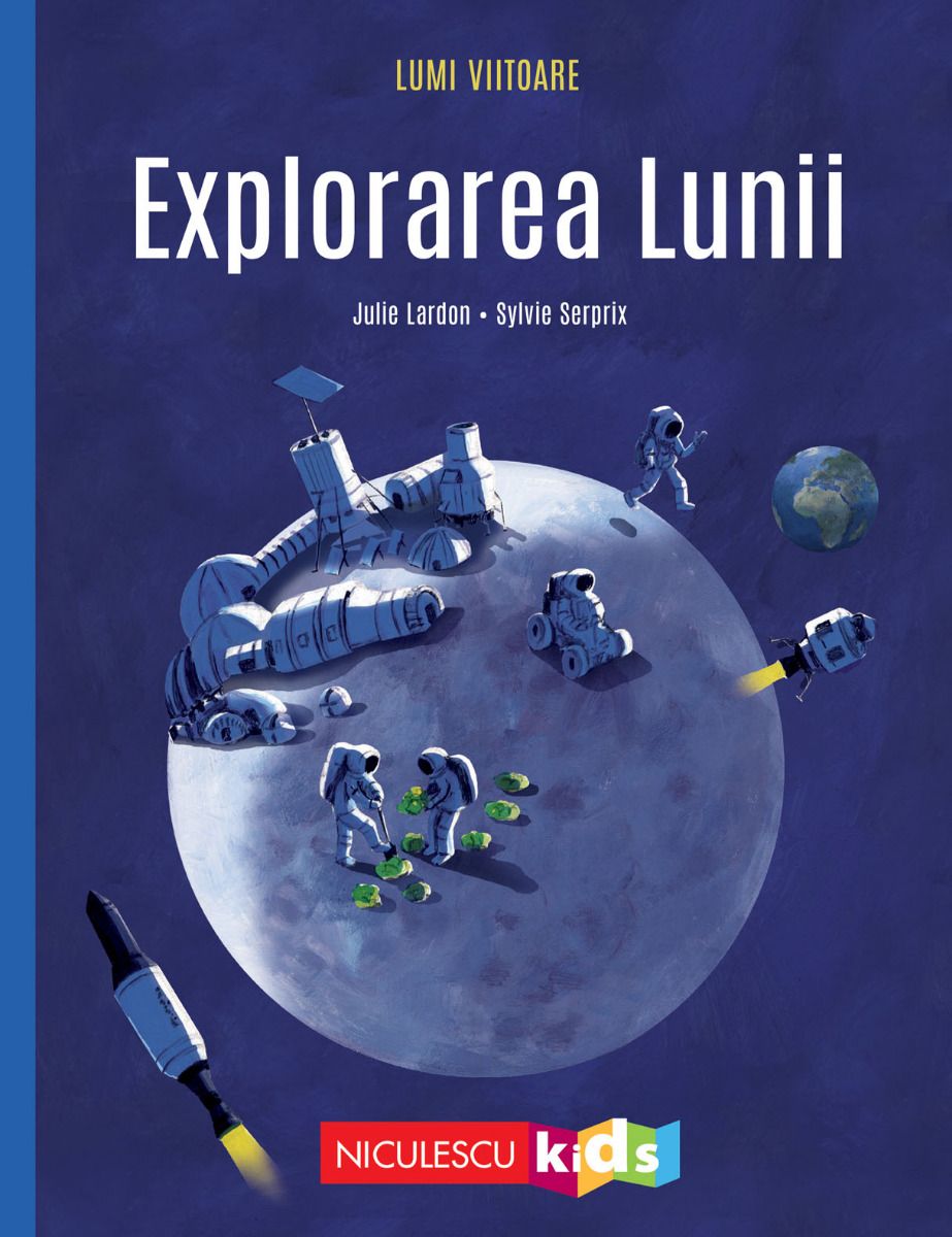 Explorarea Lunii | Julie Lardon