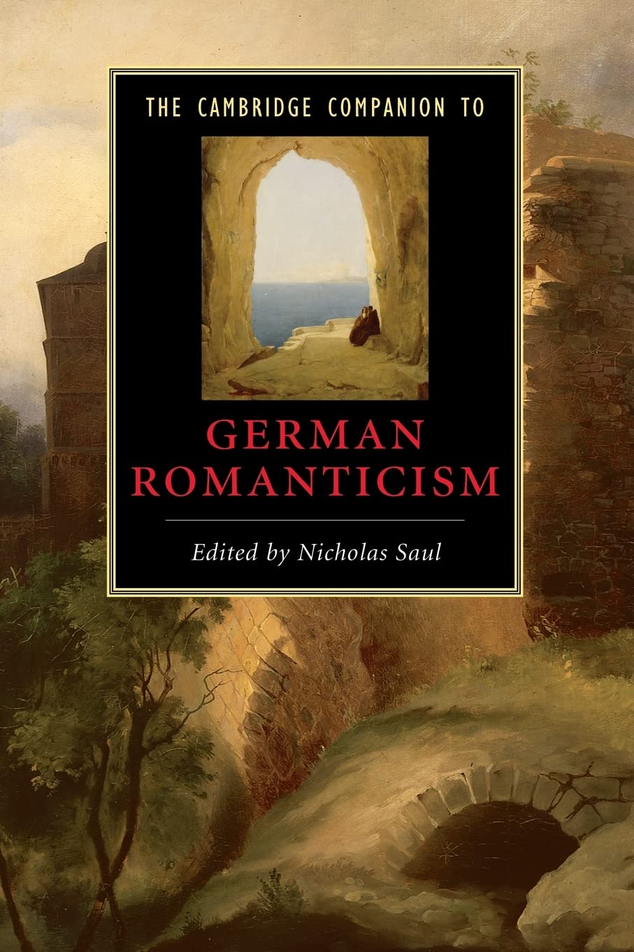 The Cambridge Companion to German Romanticism | Nicholas Saul