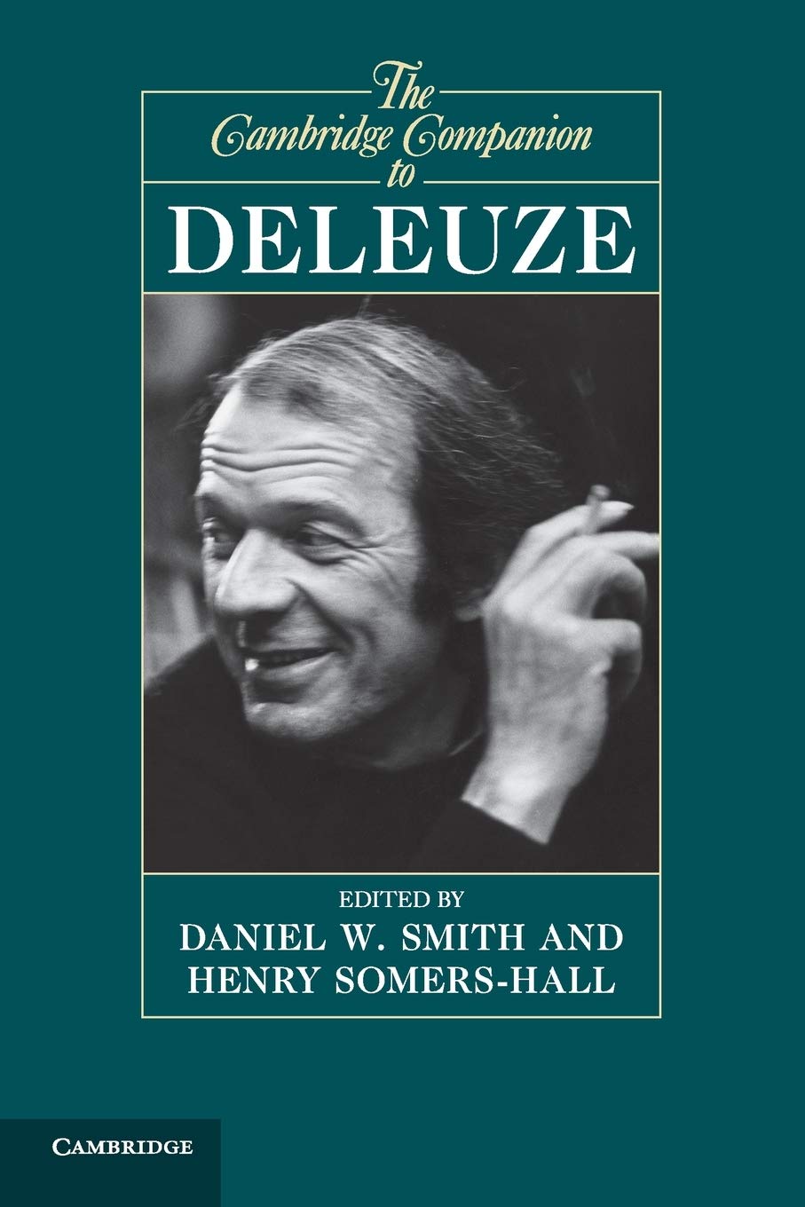 The Cambridge Companion to Deleuze | Daniel W. Smith, Henry Somers-Hall