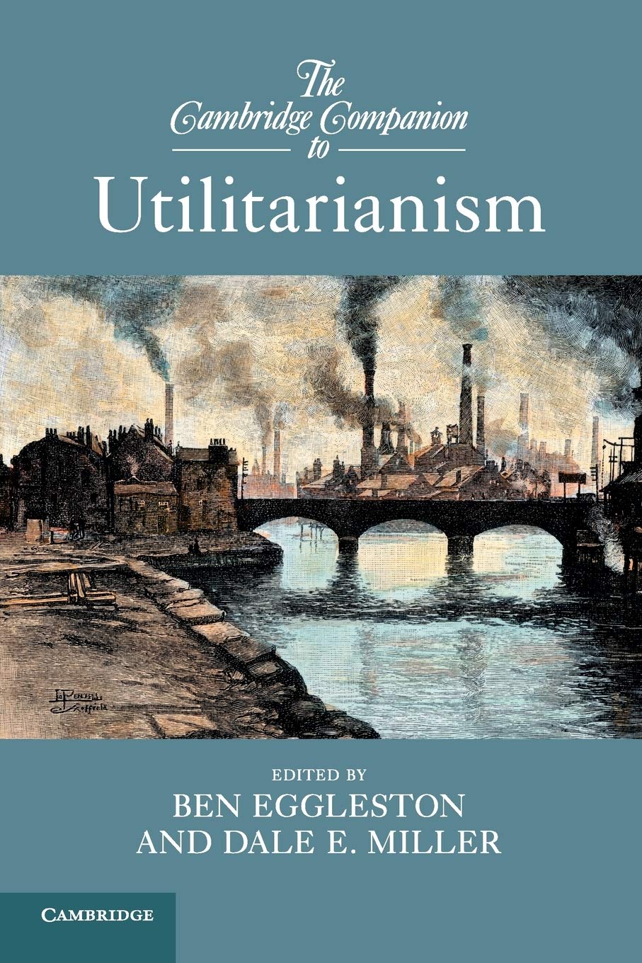 The Cambridge Companion to Utilitarianism | Ben Eggleston, Dale E. Miller