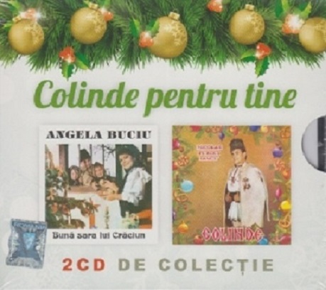 Colinde pentru tine - 2 CD-uri de colectie | Angela Buciu, Nicolae Furdui Iancu