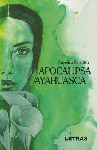 Apocalipsa Ayahuasca | Angelica Scaletta