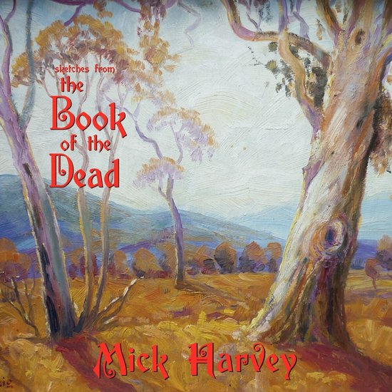 Sketches From The Book Of The Dead - Vinyl | Mick Harvey - 1 | YEO