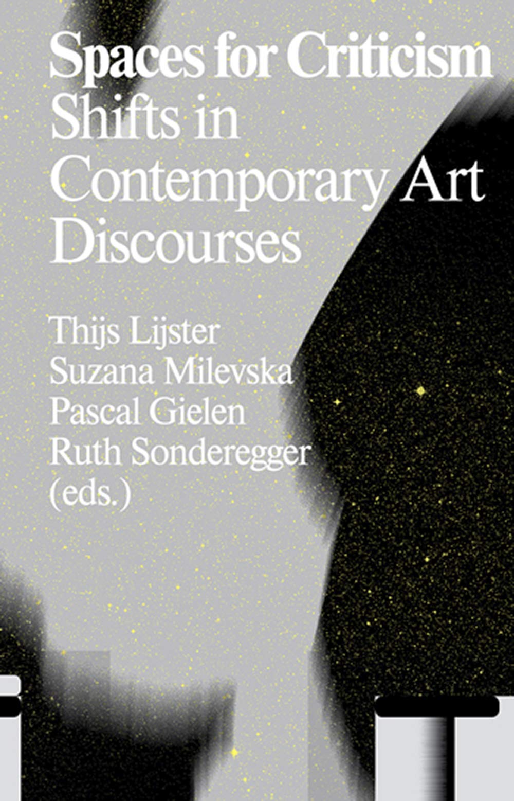 Spaces for Criticism | Pascal Gielen, Thijs Lijster, Suzana Milevska, Ruth Sonderegger