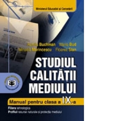 Studiul calitatii mediului - Manual pentru clasa a IX-a | Aurelia Buchman, Maria Bud, Mihaela Marincescu, Floarea Stan