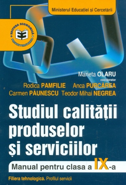 Studiul calitatii produselor si serviciilor - Manual pentru clasa a IX-a | Rodica Pamfilie, Anca Purcarea, Carmen Paunescu