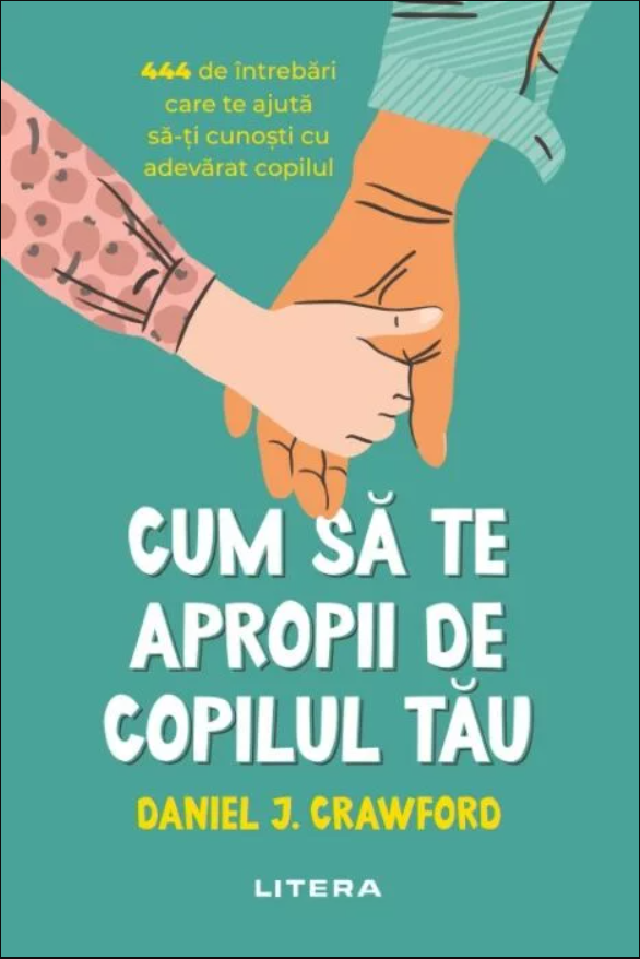 Cum sa te apropii de copilul tau | Daniel J. Crawford