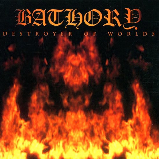 Destroyer Of Worlds | Bathory