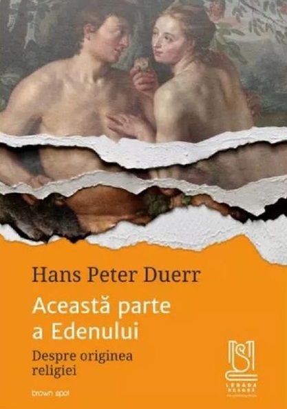 Aceasta parte a Edenului  | Hans Peter Duerr