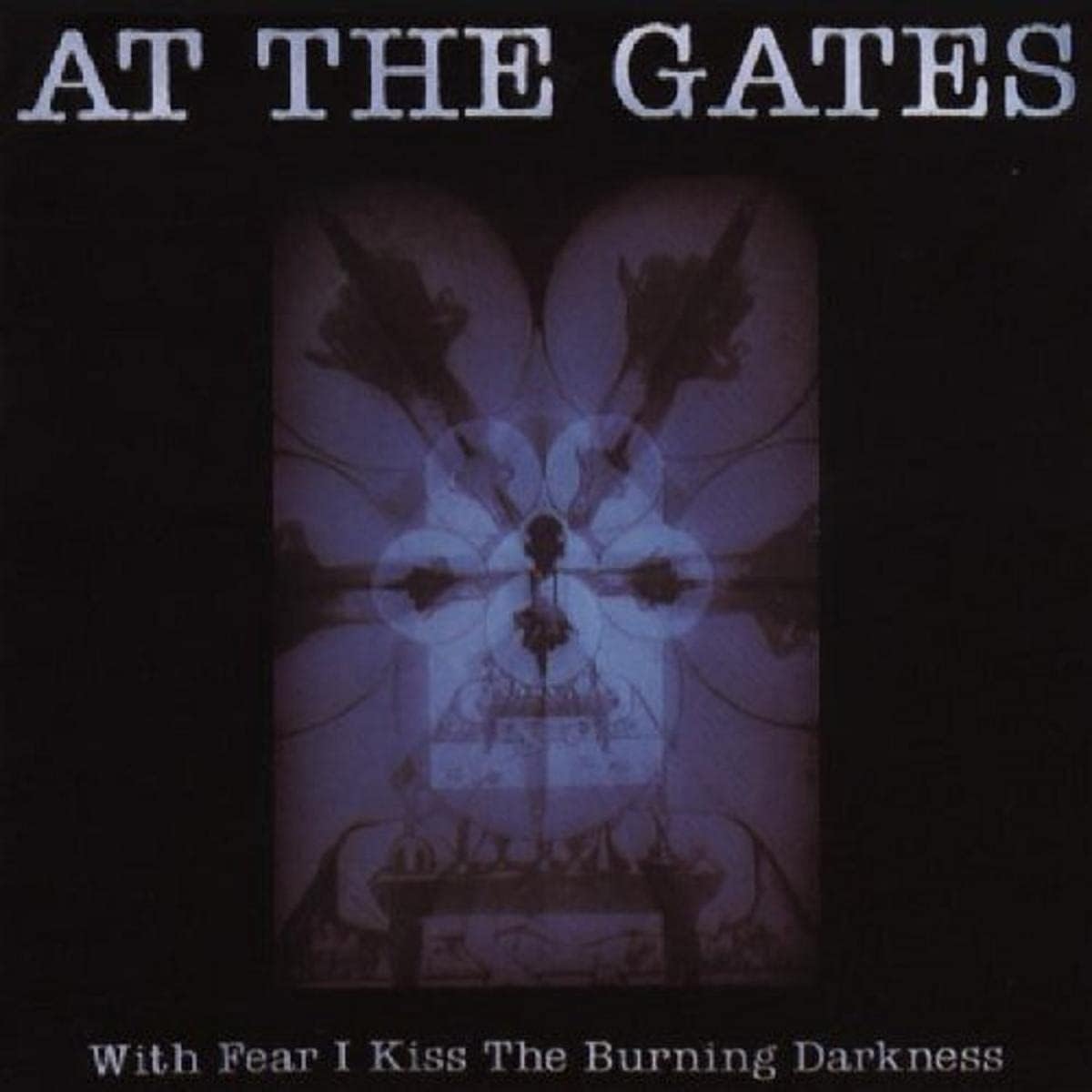 With Fear I Kiss The Burning Darkness | At The Gates