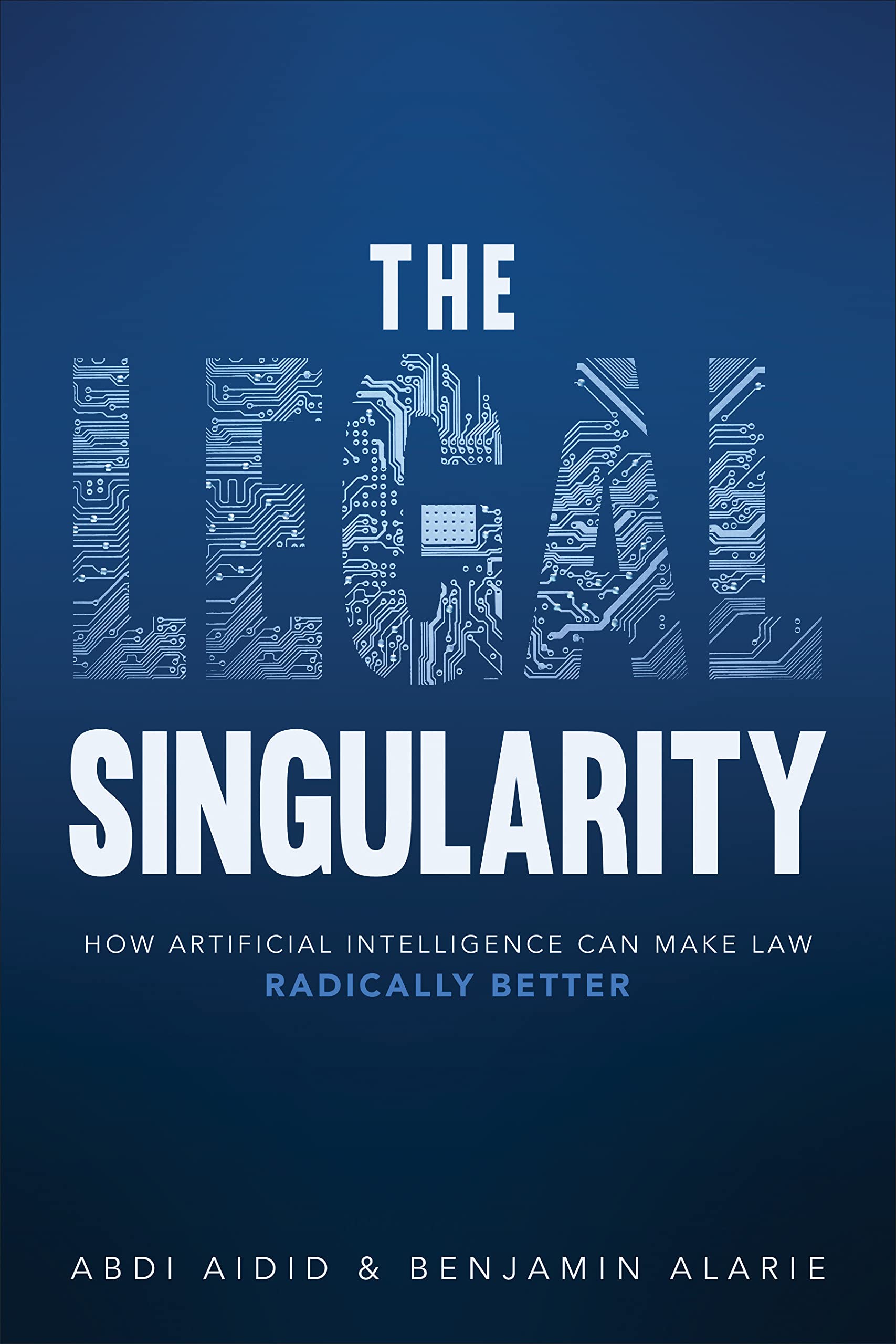 The Legal Singularity | Abdi Aidid, Benjamin Alarie