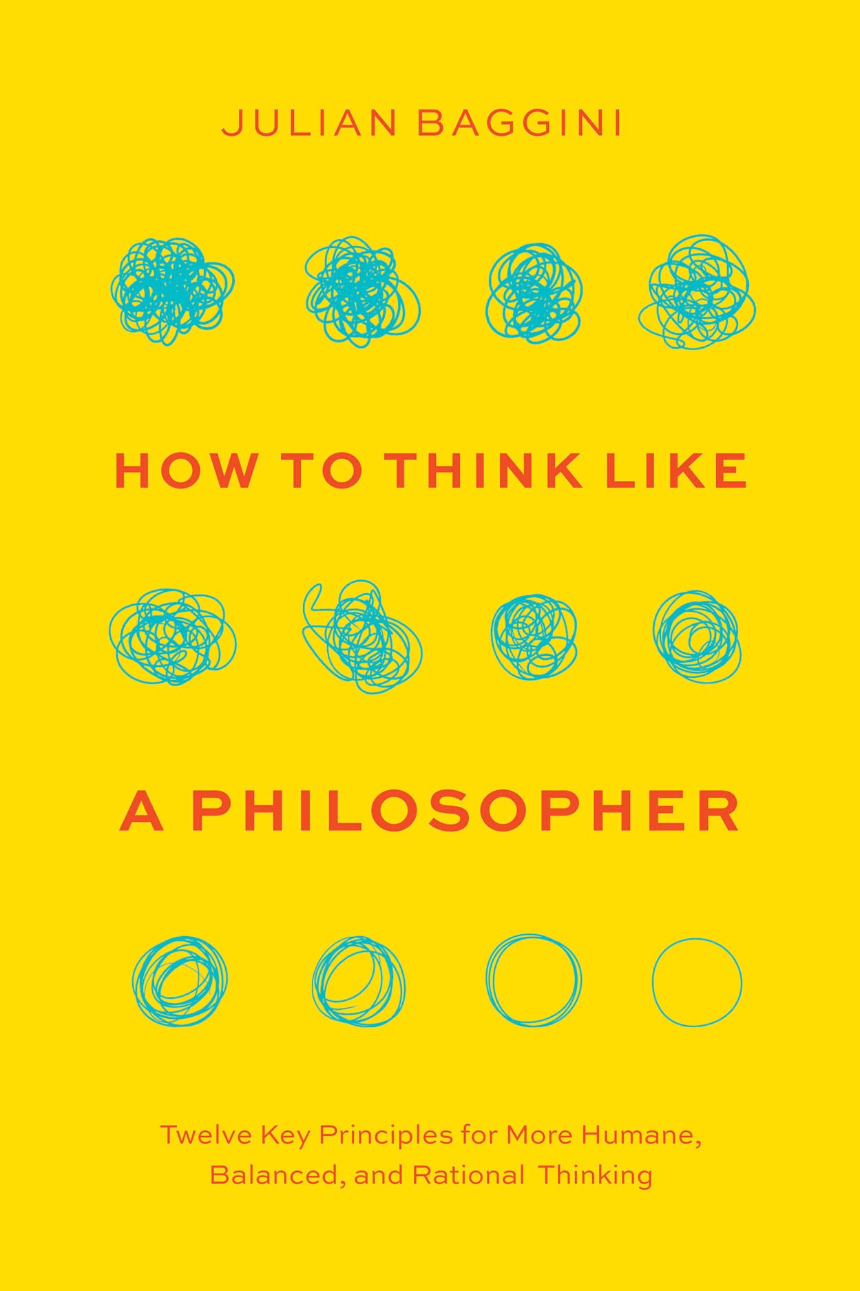 How to Think Like a Philosopher: Essential Principles for Clearer Thinking | Julian Baggini