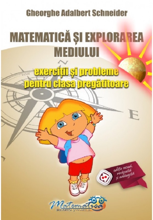 Matematica si explorarea mediului - Exercitii si probleme pentru clasa pregatitoare | Gheorghe Adalbert Schneider